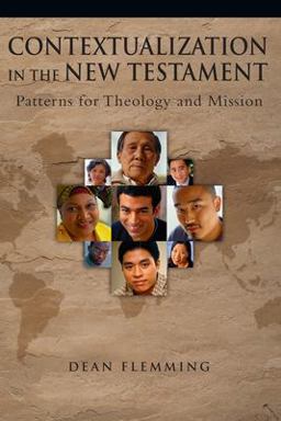 Contextualization in the New Testament Patterns for Theology and Mission  9780830828319 Front Cover