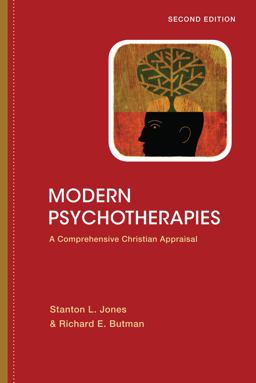 Modern Psychotherapies A Comprehensive Christian Appraisal 2nd 9780830828524 Front Cover