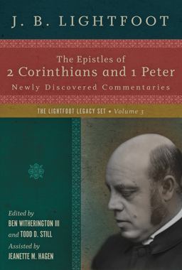 Epistles of 2 Corinthians and 1 Peter Newly Discovered Commentaries: The Lightfoot Legacy Set  9780830829460 Front Cover