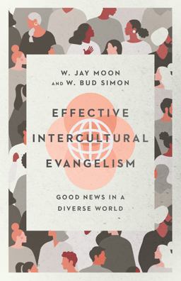 Effective Intercultural Evangelism Good News in a Diverse World  9780830831722 Front Cover