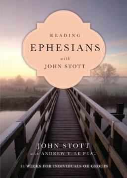 Reading Ephesians with John Stott 11 Weeks for Individuals or Groups  9780830831951 Front Cover