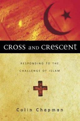 Cross and Crescent Responding to the Challenge of Islam  9780830832040 Front Cover