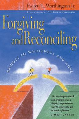 Forgiving and Reconciling Bridges to Wholeness and Hope  9780830832446 Front Cover