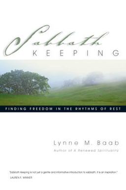 Sabbath Keeping Finding Freedom in the Rhythms of Rest  9780830832583 Front Cover