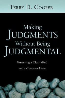Making Judgments Without Being Judgmental : Nurturing a Clear Mind and a Generous Heart  9780830833238 Front Cover