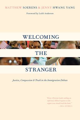 Welcoming the Stranger Justice, Compassion and Truth in the Immigration Debate  9780830833597 Front Cover