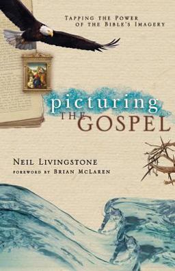 Picturing the Gospel Picturing the Gospel
