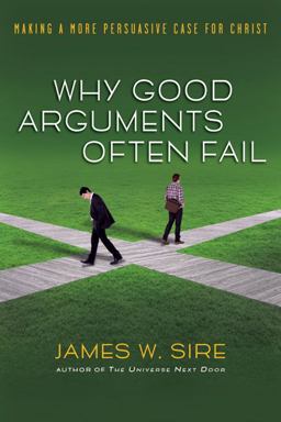 Why Good Arguments Often Fail Making a More Persuasive Case for Christ  9780830833818 Front Cover