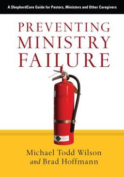 Preventing Ministry Failure A ShepherdCare Guide for Pastors, Ministers and Other Caregivers  9780830834440 Front Cover
