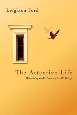 Attentive Life Discerning God's Presence in All Things  9780830835164 Front Cover