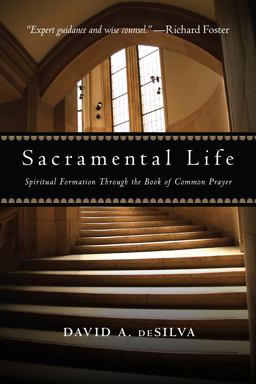 Sacramental Life Spiritual Formation Through the Book of Common Prayer  9780830835188 Front Cover