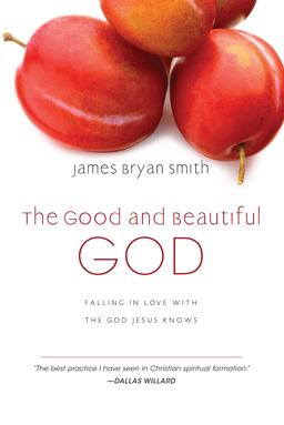 Good and Beautiful God Falling in Love with the God Jesus Knows  9780830835317 Front Cover