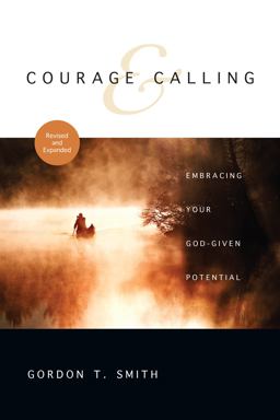 Courage and Calling Embracing Your God-Given Potential  9780830835546 Front Cover