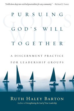 Pursuing God's Will Together A Discernment Practice for Leadership Groups  9780830835669 Front Cover