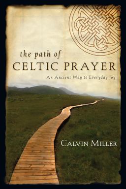 Path of Celtic Prayer An Ancient Way to Everyday Joy  9780830835744 Front Cover