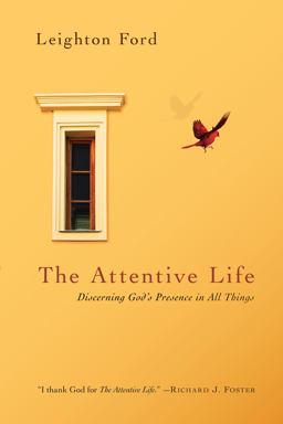 Attentive Life Discerning God's Presence in All Things  9780830835997 Front Cover