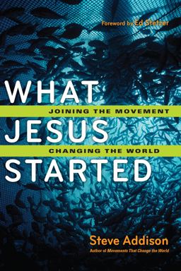 What Jesus Started Joining the Movement, Changing the World  9780830836598 Front Cover
