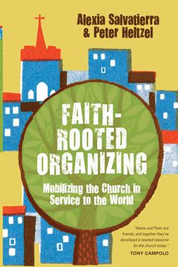Faith-Rooted Organizing Mobilizing the Church in Service to the World  9780830836611 Front Cover