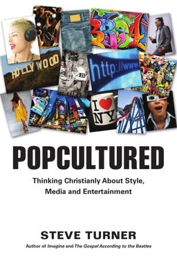 Popcultured Thinking Christianly about Style, Media and Entertainment  9780830837687 Front Cover