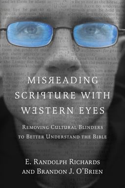 Misreading Scripture with Western Eyes Removing Cultural Blinders to Better Understand the Bible  9780830837823 Front Cover