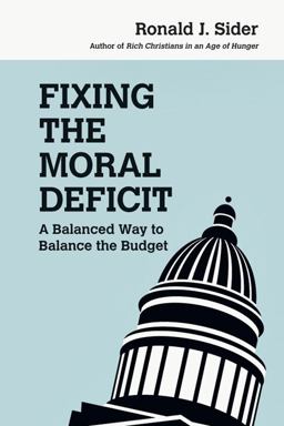 Fixing the Moral Deficit A Balanced Way to Balance the Budget  9780830837953 Front Cover