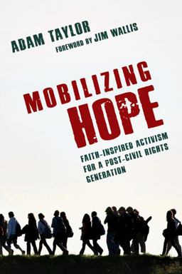 Mobilizing Hope Faith-Inspired Activism for a Post-Civil Rights Generation  9780830838370 Front Cover