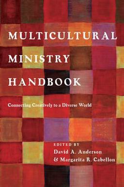 Multicultural Ministry Handbook Connecting Creatively to a Diverse World  9780830838448 Front Cover