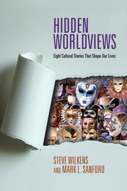 Hidden Worldviews Eight Cultural Stories That Shape Our Lives  9780830838547 Front Cover