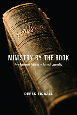 Ministry by the Book New Testament Patterns for Pastoral Leadership  9780830838592 Front Cover