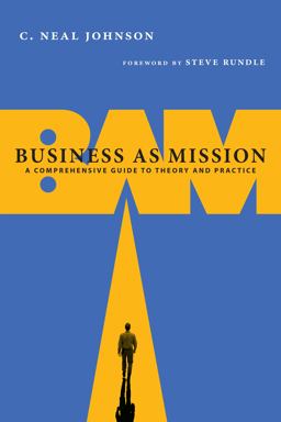 Business as Mission A Comprehensive Guide to Theory and Practice  9780830838653 Front Cover