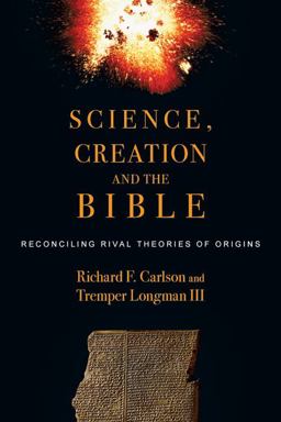 Science, Creation and the Bible Reconciling Rival Theories of Origins  9780830838899 Front Cover
