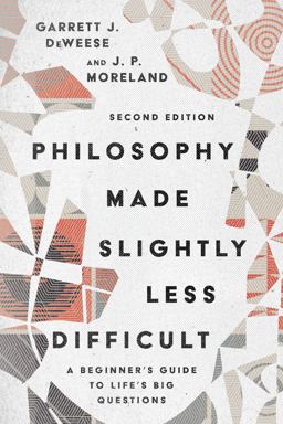 Philosophy Made Slightly Less Difficult A Beginner's Guide to Life's Big Questions  9780830839148 Front Cover