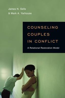 Counseling Couples in Conflict A Relational Restoration Model  9780830839254 Front Cover