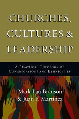 Churches, Cultures and Leadership A Practical Theology of Congregations and Ethnicities  9780830839261 Front Cover