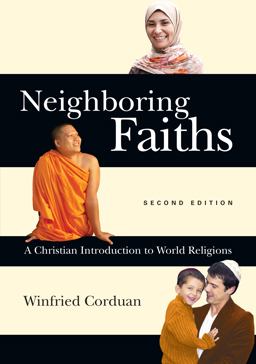 Neighboring Faiths A Christian Introduction to World Religions 2nd 9780830839704 Front Cover