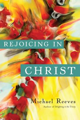 Rejoicing in Christ  9780830840229 Front Cover