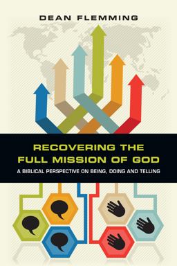 Recovering the Full Mission of God A Biblical Perspective on Being, Doing and Telling  9780830840267 Front Cover