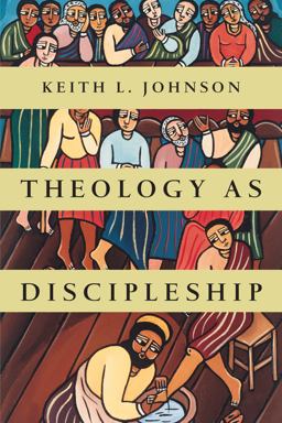 Theology As Discipleship  9780830840342 Front Cover