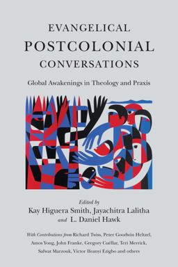 Evangelical Postcolonial Conversations Global Awakenings in Theology and Praxis  9780830840533 Front Cover
