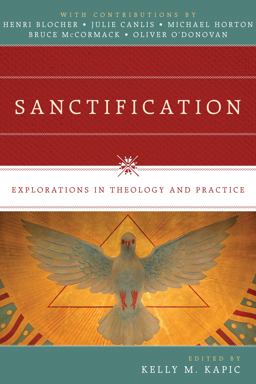 Sanctification Explorations in Theology and Practice  9780830840625 Front Cover