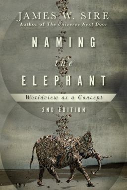 Naming the Elephant Worldview As a Concept 2nd 9780830840731 Front Cover