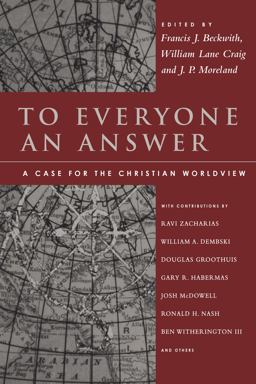 To Everyone an Answer A Case for the Christian Worldview  9780830840748 Front Cover
