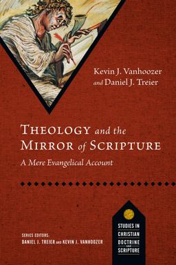 Theology and the Mirror of Scripture A Mere Evangelical Account  9780830840762 Front Cover