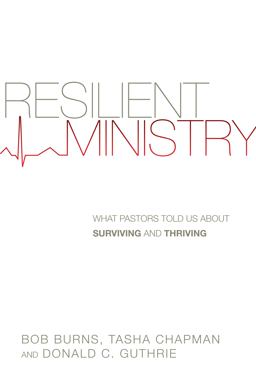 Resilient Ministry What Pastors Told Us about Surviving and Thriving  9780830841035 Front Cover