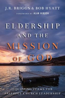 Eldership and the Mission of God Equipping Teams for Faithful Church Leadership  9780830841189 Front Cover