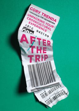 After the Trip Unpacking Your Crosscultural Experience  9780830841455 Front Cover