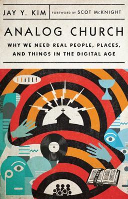 Analog Church Why We Need Real People, Places, and Things in the Digital Age  9780830841585 Front Cover