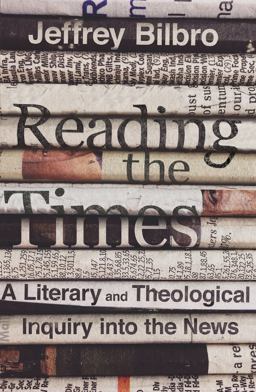 Reading the Times A Literary and Theological Inquiry into the News  9780830841851 Front Cover