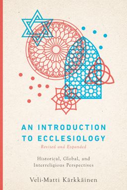 Introduction to Ecclesiology Historical, Global, and Interreligious Perspectives  9780830841899 Front Cover