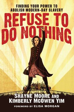 Refuse to Do Nothing Finding Your Power to Abolish Modern-Day Slavery  9780830843022 Front Cover
